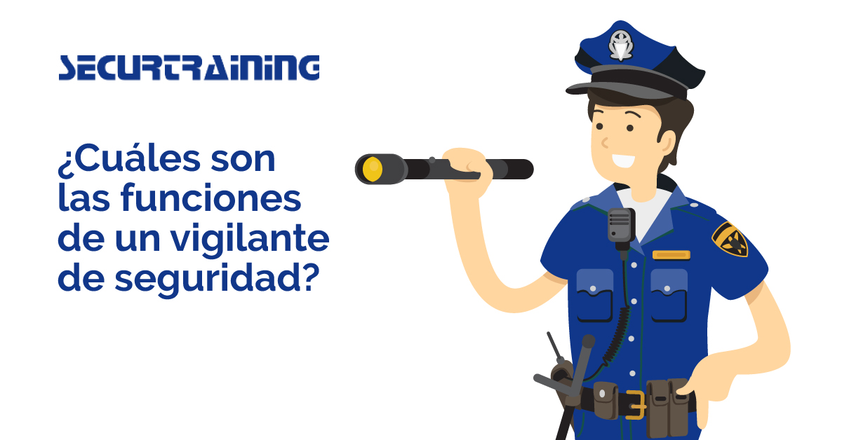 Funciones de un vigilante de seguridad - Securtraining